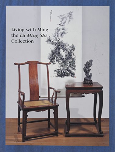 Living with Ming: The Lu Ming Shi Collection (9789628089055) by Bruce, Grace Wu; Backer, Philippe De