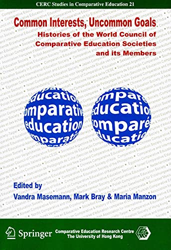 Stock image for Common Interests, Uncommon Goals: Histories of the World Council of Comparative Education Societies and Its Members (Cerc Studies in Comparative Education) for sale by Ergodebooks