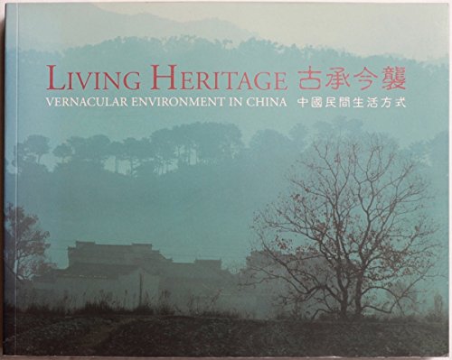 Imagen de archivo de Living Heritage; Vernacular Environment in China a la venta por Berry Hill Book Shop