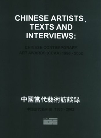 Beispielbild fr Chinese Artists, Texts And Interviews: Chinese Contemporary Art Awards 1998-2002 zum Verkauf von HPB-Ruby