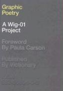 Graphic Poetry: A Wig-01 Project