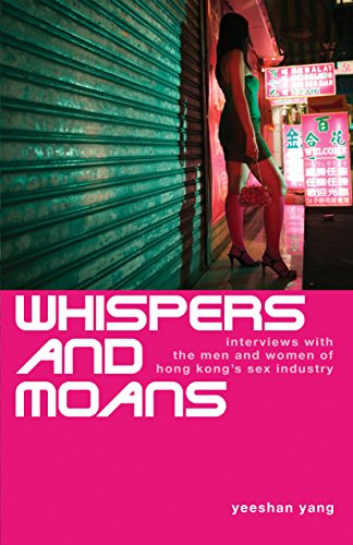9789628673285: Whispers and Moans: Interviews With the Men and Women of Hong Kong's Sex Industry