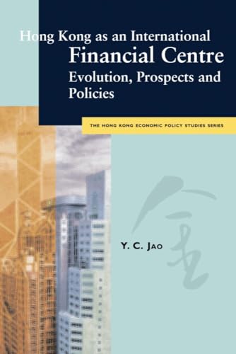 9789629370015: Hong Kong as an International Financial Centre: Evolution, Prospects and Policies (Hong Kong Economic Policy Studies Series)