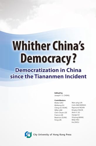 Imagen de archivo de Whither China's Democracy: Democratization in China Since the Tiananmen Incident. a la venta por La Librera, Iberoamerikan. Buchhandlung