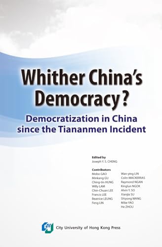 Stock image for Whither China's Democracy: Democratization in China Since the Tiananmen Incident. for sale by La Librera, Iberoamerikan. Buchhandlung