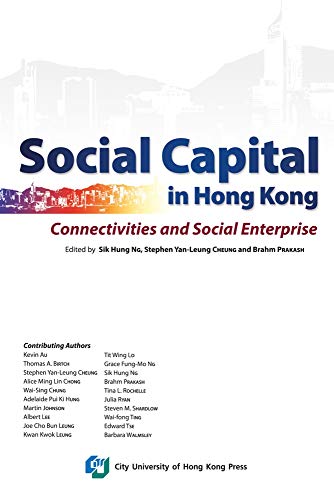 Stock image for Social Capital in Hong Kong-Connectivities and Social Enterprise for sale by ThriftBooks-Dallas