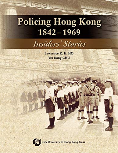 Beispielbild fr Policing Hong Kong, 1842-1969: Insiders' Stories zum Verkauf von Books From California