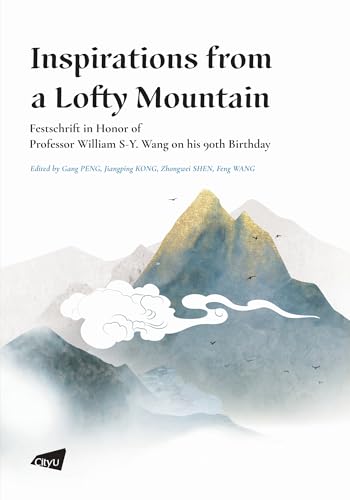 9789629376727: Inspirations from a Lofty Mountain: Festschrift in Honor of Prof . William S-Y . Wang on his 90th Birthday