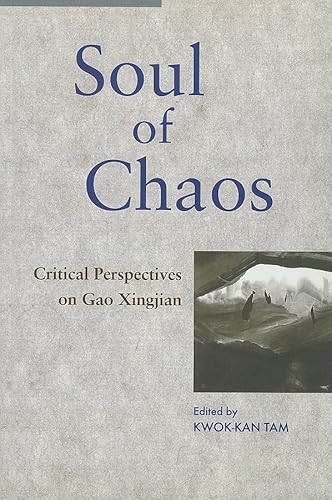 Beispielbild fr Soul of Chaos: Critical Perspectives on Gao Xingjian zum Verkauf von Wonder Book