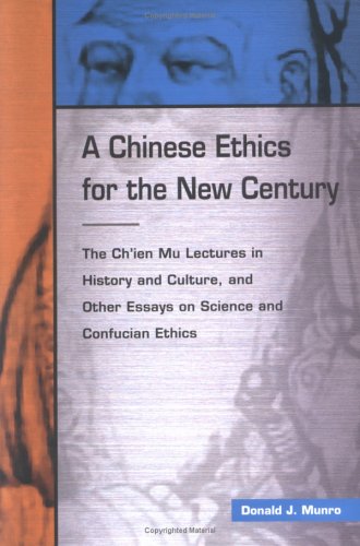 Beispielbild fr A Chinese Ethics for the New Century: The Chi'en Mu Lectures in History and Culture, and Other Essays on Science and Confucian Ethics (Ch'ien Mu Lecture in History & Culture) zum Verkauf von Buyback Express