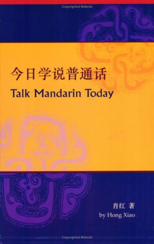 Imagen de archivo de Talk Mandarin Today : (Book and CD) a la venta por Better World Books