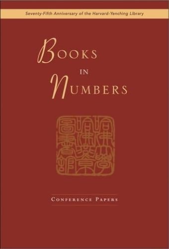 Stock image for Books in Numbers: Seventy-fifth anniversary of the Harvard-Yenching Library: Conference Papers: Essays (Harvard-Yenching Library studies ; no. 8) [75th Anniversary] for sale by Katsumi-san Co.