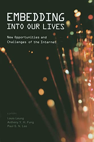 Imagen de archivo de Embedding into Our Lives: New Opportunities and Challenges of the Internet a la venta por Midtown Scholar Bookstore