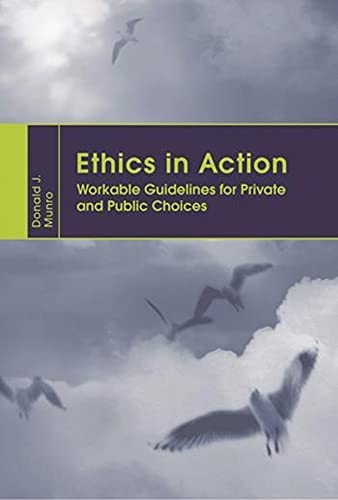Ethics in Action: Workable Guidelines for Private and Public Choices (Tang Chun-I Lecture) (9789629963804) by Munro, Donald