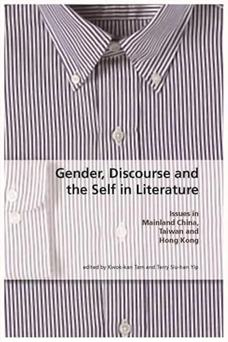 Imagen de archivo de Gender, Discourse, and the Self in Literature : Issues in Mainland China, Taiwan, and Hong Kong a la venta por Better World Books: West