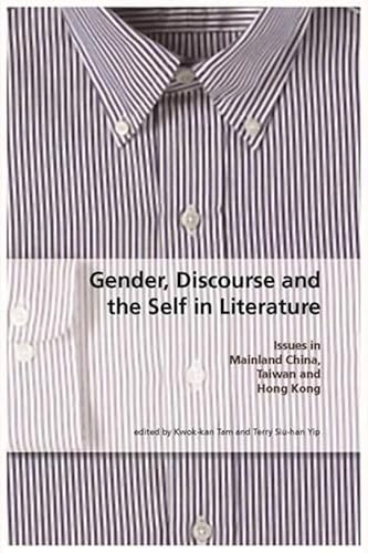 Stock image for Gender, Discourse, and the Self in Literature : Issues in Mainland China, Taiwan, and Hong Kong for sale by Better World Books: West
