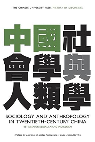 Imagen de archivo de Sociology and Anthropology in Twentieth-Century China: Between Universalism and Indigenism a la venta por GoldBooks