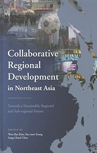 9789629964825: Collaborative Regional Development in Northeast Asia: Towards a Sustainable Regional and Sub-regional Future