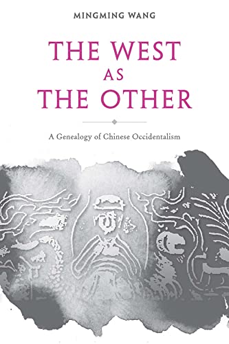 9789629964894: The West As the Other: A Genealogy of Chinese Occidentalism