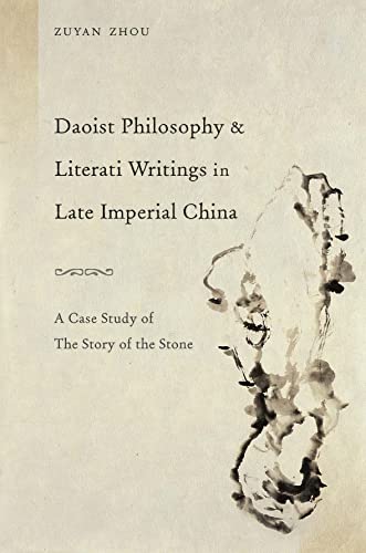 Imagen de archivo de Daoist Philosophy and Literati Writings in Late Imperial China: A Case Study of The Story of the Stone a la venta por Midtown Scholar Bookstore