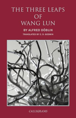 Stock image for The Three Leaps of Wang Lun: A Chinese Novel (Calligrams) for sale by Kennys Bookshop and Art Galleries Ltd.