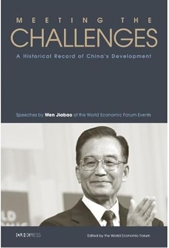 Imagen de archivo de Meeting the Challenges: A Historical Record of China's Development: Speeches by Wen Jiabao at the World Economic Forum Events. a la venta por La Librera, Iberoamerikan. Buchhandlung