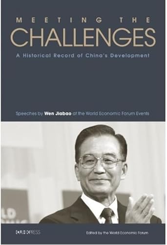 Stock image for Meeting the Challenges: A Historical Record of China's Development: Speeches by Wen Jiabao at the World Economic Forum Events. for sale by La Librera, Iberoamerikan. Buchhandlung