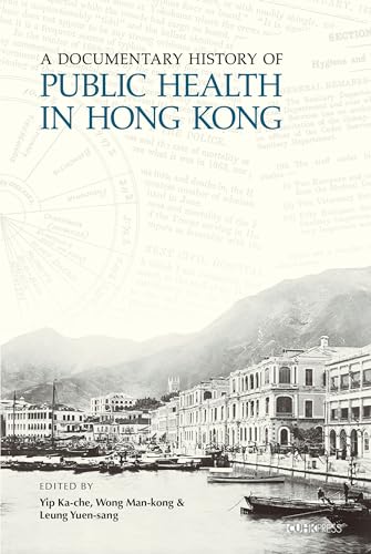 Stock image for A Documentary History of Public Health in Hong Kong for sale by SecondSale