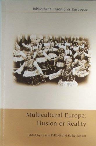 Beispielbild fr Multicultural Europe: Illusion or Reality (Bibliotheca Traditionis Europae) zum Verkauf von Stony Hill Books