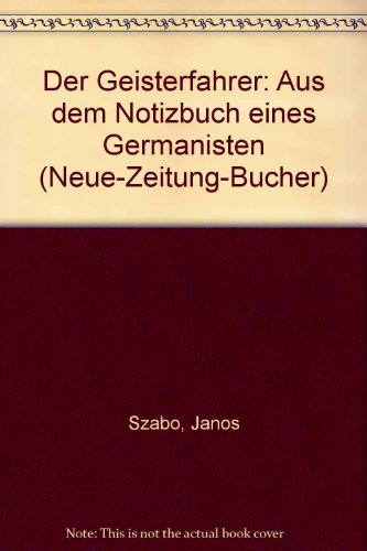 Beispielbild fr Der Geisterfahrer. Aus dem Notizbuch eines Germanisten. ( = Verffentlichungen der Neue Zeitung Stiftung, 1) . zum Verkauf von ralfs-buecherkiste