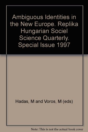 9789630496704: Ambiguous Identities in the New Europe. Replika Hungarian Sociel Science Quarterly. Special Issue 1997