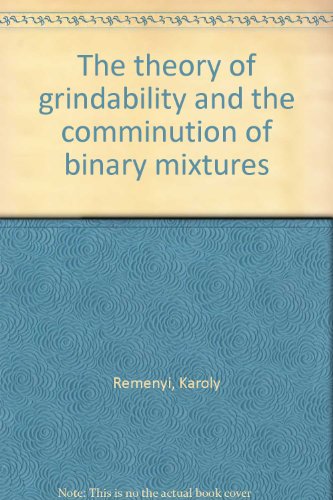 Stock image for The theory of grindability and the comminution of binary mixtures for sale by Phatpocket Limited