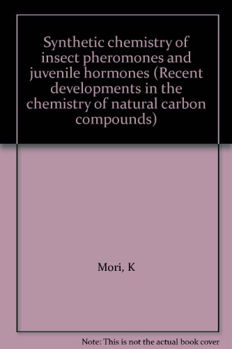 Stock image for Synthetic chemistry of insect pheromones and juvenile hormones (Recent developments in the chemistry of natural carbon compounds), Volume 9 for sale by Zubal-Books, Since 1961