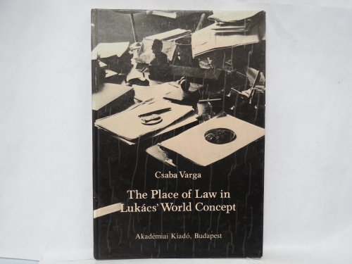 The Place of Law in Lukacs' World Concept