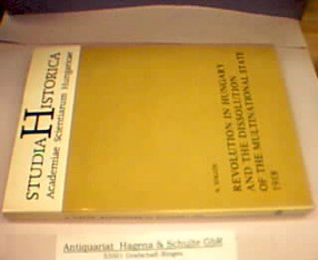 Beispielbild fr Revolution in Hungary and the Dissolution of the Multinational State 1918 zum Verkauf von Better World Books