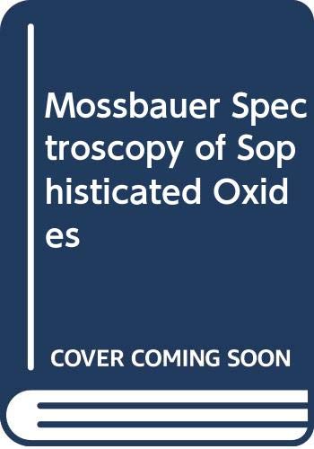 Stock image for Mossbauer Spectroscopy of Sophisticated Oxides for sale by Singing Saw Books