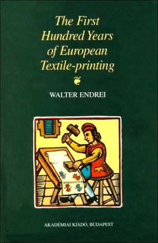 Stock image for The First 100 Years of European Textile-Printing for sale by dsmbooks