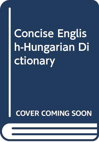 Imagen de archivo de Angol Nagyar keziszotar =; A concise English-Hungarian Dictionary a la venta por BIBLIOPE by Calvello Books