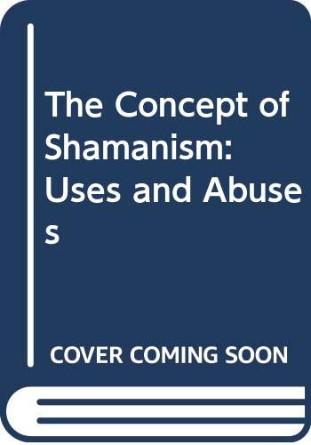 9789630578660: The concept of shamanism : uses and abuses