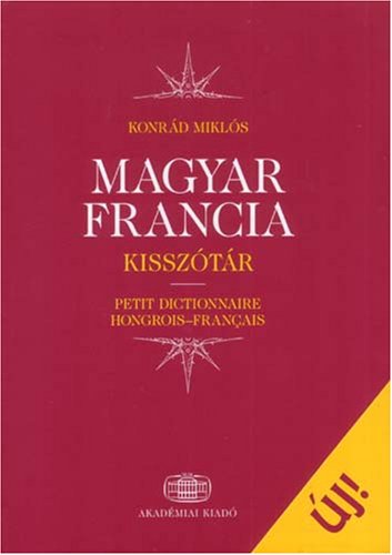 Stock image for Magyar Francia : Kisszotar: Petit Dictionnaire Hongrois-francais for sale by WorldofBooks