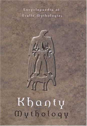 9789630582841: Khanty Mythology (Encyclopaedia of Uralic Mythologies)