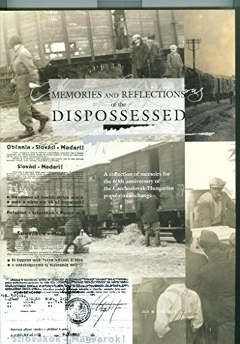 Beispielbild fr Memories and Reflections of the Dispossessed. A Collection of Memoirs for the 60th Anniversary of the Czechoslovak-Hungarina Population Exchange zum Verkauf von Valley Books