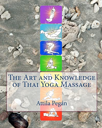 9789630688697: The Art and Knowledge of Thai Yoga Massage: Volume 1