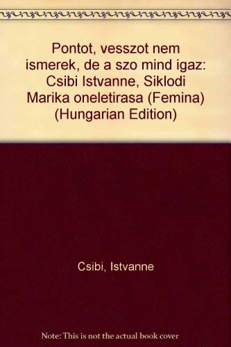 Imagen de archivo de Pontot, Vesszot Nem Ismerek, De a Szo Mind Igaz (Femina) a la venta por Persephone's Books