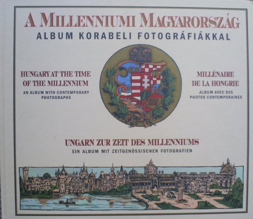 Ungarn zur Zeit des Millenniums - Hungary at the time of the millennium - A Millenniumi Magyarors...