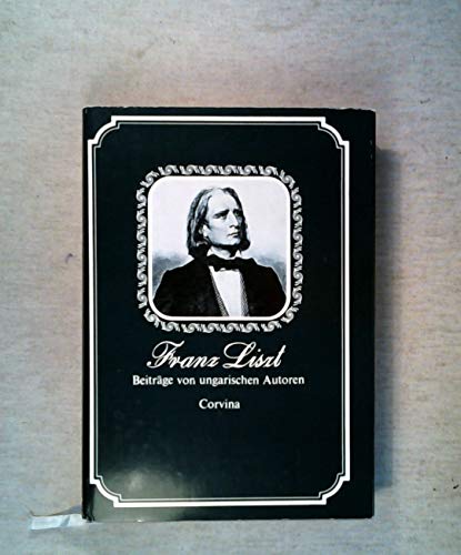 Franz Liszt: Beiträge von ungarischen Autoren. - Hamburger, Klára (Hrsg.)