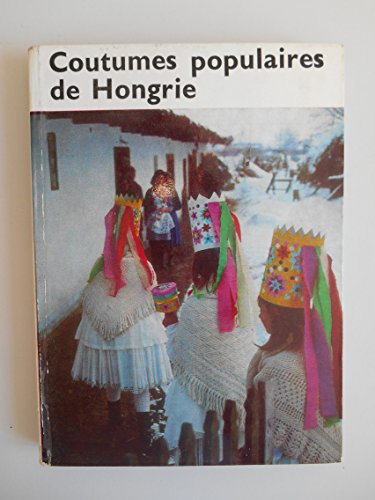 9789631301656: Coutumes populaires de Hongrie 1972 / Collectif / Rf20985