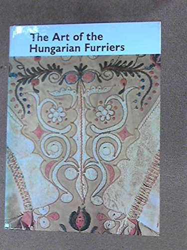 9789631304176: The art of the Hungarian furriers (Hungarian folk art)