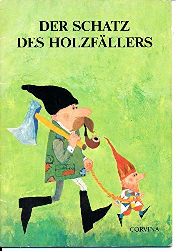 Stock image for Der Schatz des Holzfllers Mit Zeichnungen von Jajos Kondor for sale by Heidi's Bcherstube