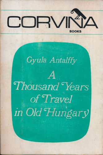 Imagen de archivo de Thousand Years of Travel in Old Hungary. a la venta por Grendel Books, ABAA/ILAB